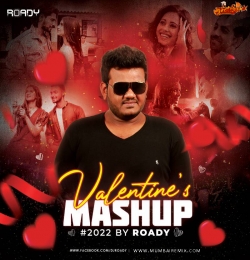 Valentine Mashup (2022) DJ Roady
