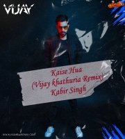 Kaise Hua (Remix Kabir Singh) Vijay Khathuria