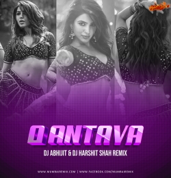 O Antava (Remix) - DJ Abhijit x DJ Harshit Shah