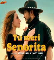 Tu Meri Senorita New Song Akbar Sami x Tanvi Shah