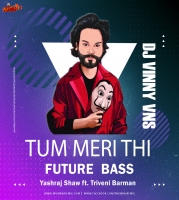 Tum Meri Thi (Future Bass) Dj Vinny VNS