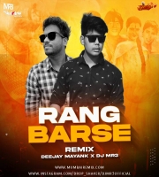 Rang Barse (Remix) Deejay Mayank x DJ MR3