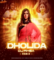 Dholida (Remix) - DJ Rhea