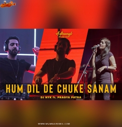 Hum Dil De Chuke Sanam - DJ NYK Feat Pragya Patra