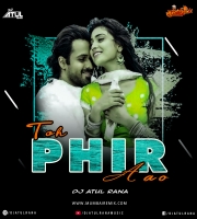 Toh Phir Aao (Awarapan Remix 2022) Dj Atul Rana