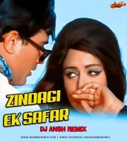 Zindagi Ek Safar (Remix) - DJ Ansh