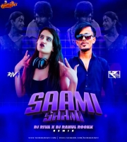 Saami Saami (Remix) - DJ Riva X DJ Rahul Rockk
