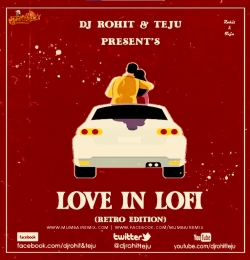 Ye Dosti - Dj Rohit x Teju Lofi Mix
