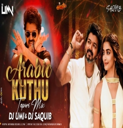 Arabic Kuthu (Remix) Dj Saquib X Dj Umi