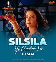 Silsila Ye Chaahat Ka Dj Saurabh From Mumbai