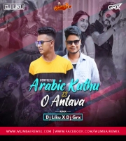 Arabic-Kuthu  X O Antava (Remix) Dj Liku X Dj Grx
