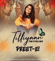 Titliyaan (The Pyro Mix) DJ PREET-E
