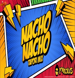 Naacho Naacho (Tapori Mix) DJ P NEXUS