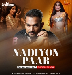Nadiyon Paar (Darbuka Mix) - DJ Kahaan UK
