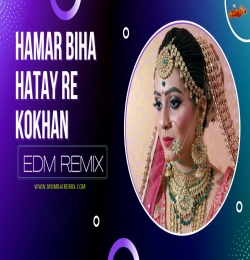 Hamar Biha Hatay Re Kokhon (EDM Remix) Mavick Music