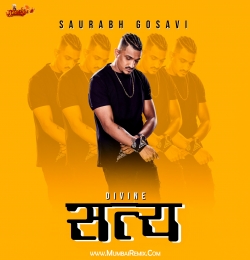 DIVINE-Satya Remix Saurabh Gosavi