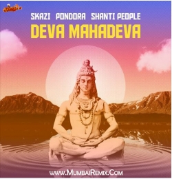 Deva Mahadeva Pondora x Skazi x Shanti People