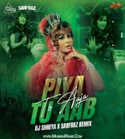 Piya Tu Aab To Aaja (2K22 Remix) DJ SHREYA X SARFRAZ