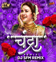 Chandramukhi - Chandra - Dj SFM Remix