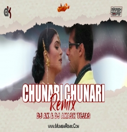 Chunari Chunari Remix DJ AK x DJ Akash Tejas