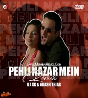 Pehli Nazar Mein Remix DJ AK x DJ Akash Tejas