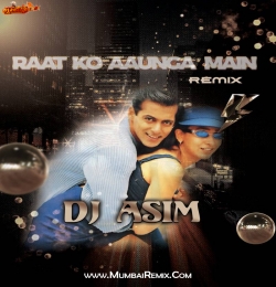 Raat Ko Aaunga Main Remix DJ ASIM 2022