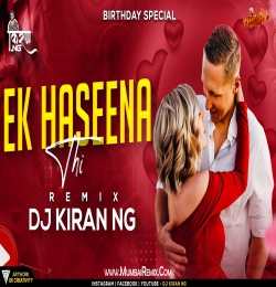 Ek Hasina Thi Ek Deewana Tha (Love Remix) DJ Kiran NG