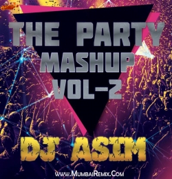 The Party Mashup Vol 2 Remix DJ ASIM