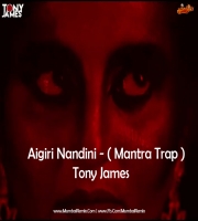 Aigiri Nandini (Mantra Trap) Tony James