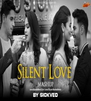 Silent Love Mashup 2 SICKVED
