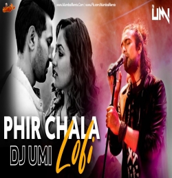 Phir Chala (Lo-Fi) DJ Umi