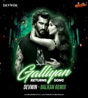 Galliyan Returns Song (Balkan Remix) DEVWIN