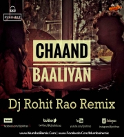 Chand Baliyaan - Dj Rohit Rao Remix.mp3
