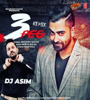 3 Peg - Sharry Mann (Remix) DJ ASIM