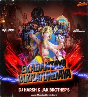 Ekadantaya Vakratundaya (Remix) DJ Harsh x JAK Brothers