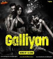 Galliyan Returns DjKing Kirti Remix