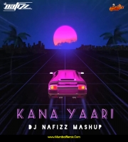 Kana Yaari Remix DJ NAFIZZ Mashup