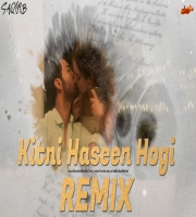 Kitni Haseen Hogi (Remix) DJ Saquib