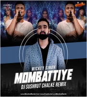 Mombattiye (Remix) - Mickey Singh - DJ Sushrut Chalke