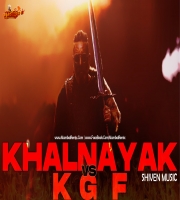 KHALNAYAK vs KGF 2 Mashup By SHIVEN Music