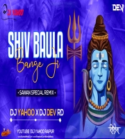 SHIV BAULA BANGE JI (REMIX) DJ YAHOO X DJ DEV RD