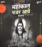 Mahakal Nazar Aaya (Remix) Dj Joy Jbp X Ankus