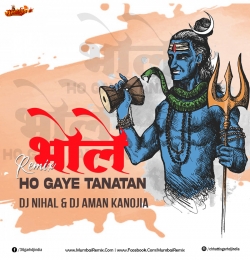 Bhole Ho Gaye Tana Tan (Remix) Dj Aman x Dj Nihal
