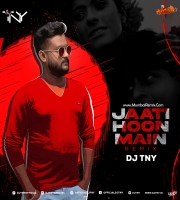 Jaati Hoon Main (Remix) Dj TNY