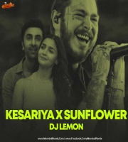 Kesariya vs Sunflower Mashup - Dj Lemon