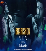 Baarishon Mein (Remix) DJ AKD
