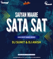 Saiyan Maare Sata Sat (Edm Mix) Dj Sumit x Dj Anish