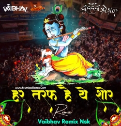 Har Taraf Hai Ye Shor (Dhamal Mix) Vaibhav Remix Nsk x Dj Dipak