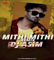 Mithi Mithi Remix DJ Asim