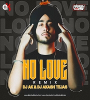No Love Remix DJ AK X DJ Akash Tejas